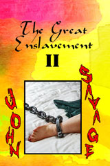 The Great Enslavement 2 by John Savage