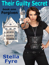 Their Guilty Secret book one: Forgiven by Stella Fyre
