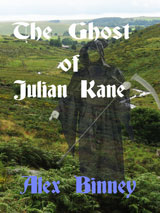 The Ghost of Julian Kane by Alex Binney
