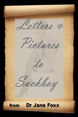 Letters and Pictures to Suckboy by Dr Jane Foxx