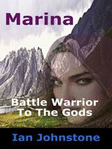 Marina, Battle Warrior to The Gods by Ian Johnstone