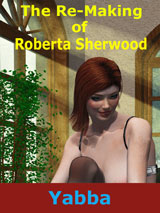 The Re-Making of Roberta Sherwood by Yabba