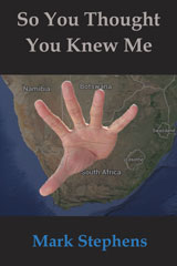 So You Thought You Knew Me  by Mark Stephens
