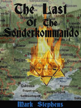 The Last Of The Sonderkommando by Mark Stephens