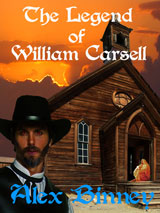 The Legend of William Carsell by Alex Binney